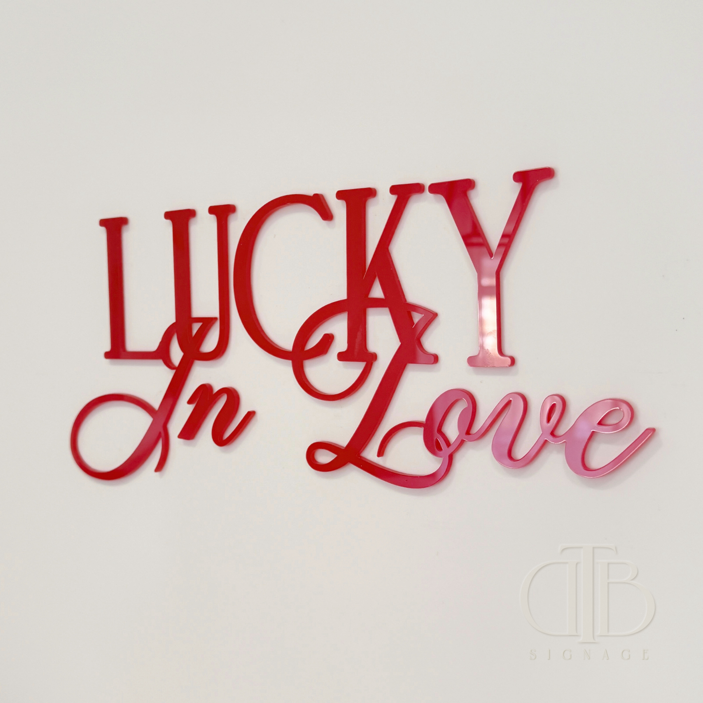 Lucky in Love Signage | Bridal Signage | Engagement Signage | Wedding Signage | Single Layer Acrylic