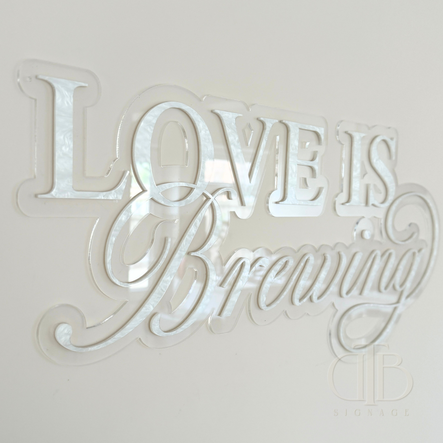 Love is Brewing Acrylic Signage | Bridal Shower | Wedding Signage | Pearl Acrylic Limited Edition | Double Layered Acrylic