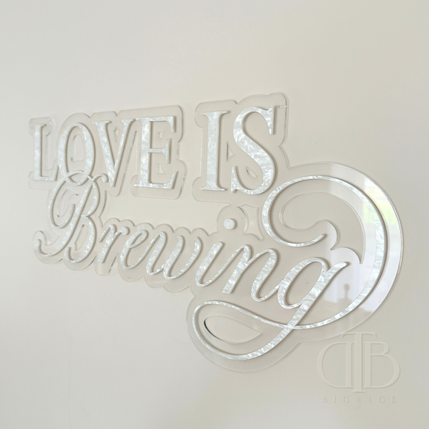 Love is Brewing Acrylic Signage | Bridal Shower | Wedding Signage | Pearl Acrylic Limited Edition | Double Layered Acrylic