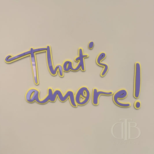 Thats Amore Arylic Signage | Baby Shower Signage | Bridal Shower | Double Layer Acrylic