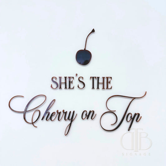 Cherry on Top Signage with Cheery | Wedding Signage | Bridal Signage | Single Layer Acrylic